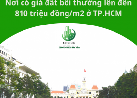 Nơi có giá đất bồi thường lên đến 810 triệu đồng/m2 ở TP.HCM