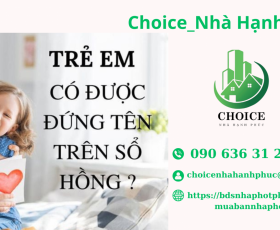 TRẺ EM CÓ ĐƯỢC ĐỨNG TÊN TRÊN SỔ HỒNG ?